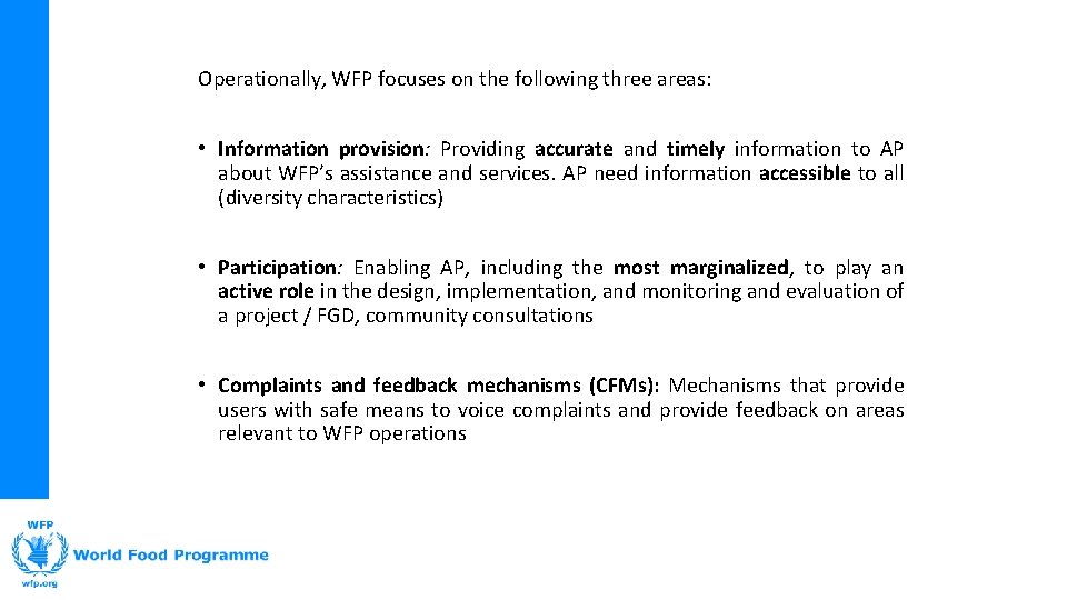 Operationally, WFP focuses on the following three areas: • Information provision: Providing accurate and