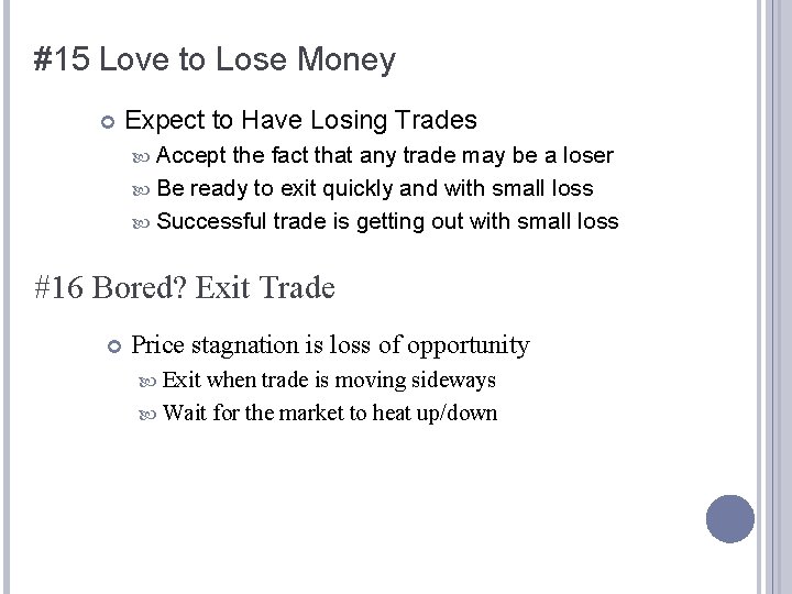 #15 Love to Lose Money Expect to Have Losing Trades Accept the fact that #15 Love to Lose Money Expect to Have Losing Trades Accept the fact that