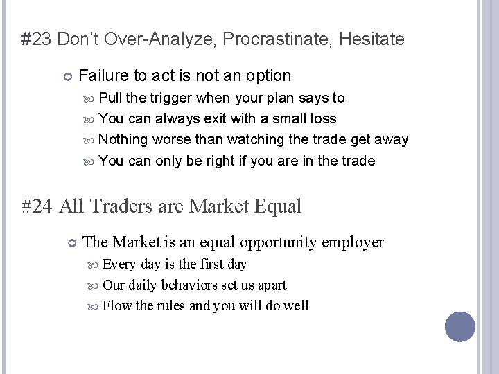 #23 Don’t Over-Analyze, Procrastinate, Hesitate Failure to act is not an option Pull the #23 Don’t Over-Analyze, Procrastinate, Hesitate Failure to act is not an option Pull the