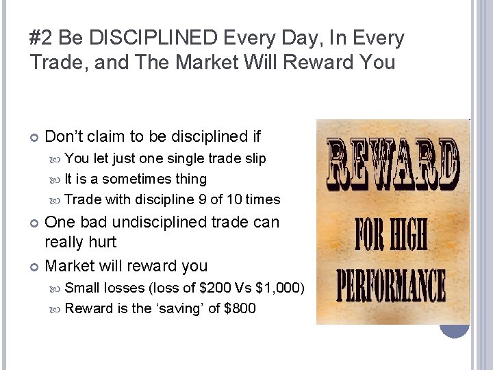 #2 Be DISCIPLINED Every Day, In Every Trade, and The Market Will Reward You #2 Be DISCIPLINED Every Day, In Every Trade, and The Market Will Reward You