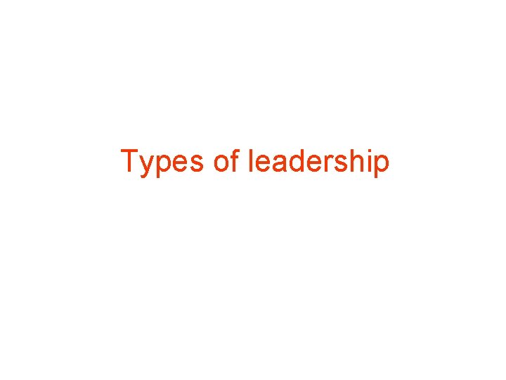 Types of leadership 
