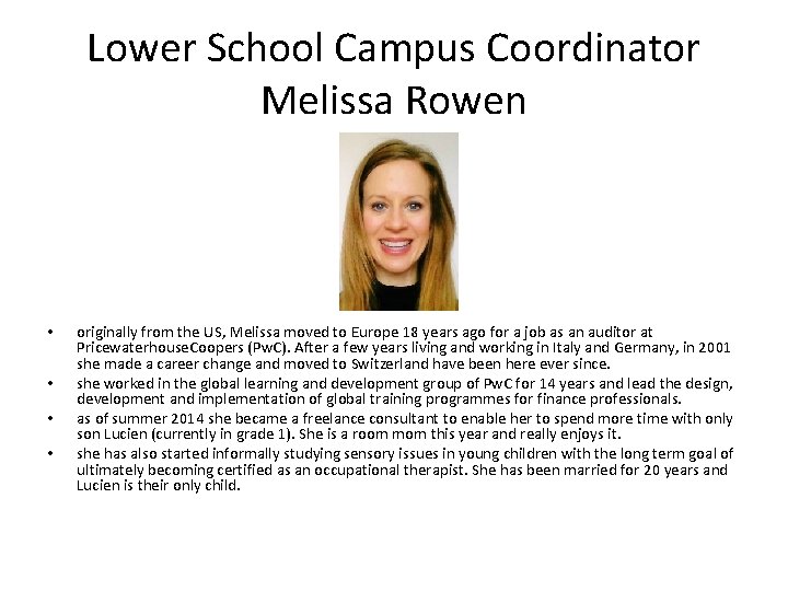 Lower School Campus Coordinator Melissa Rowen • • originally from the US, Melissa moved