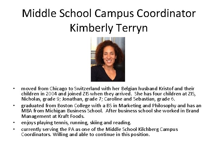 Middle School Campus Coordinator Kimberly Terryn • • moved from Chicago to Switzerland with