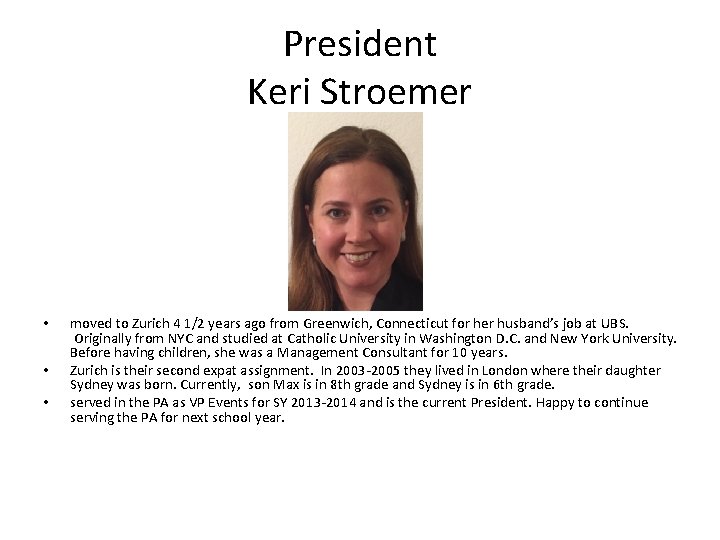 President Keri Stroemer • • • moved to Zurich 4 1/2 years ago from