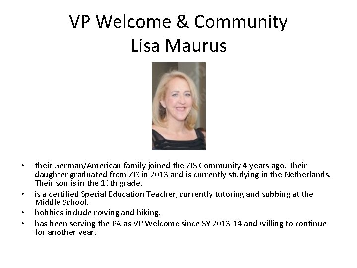 VP Welcome & Community Lisa Maurus • • their German/American family joined the ZIS