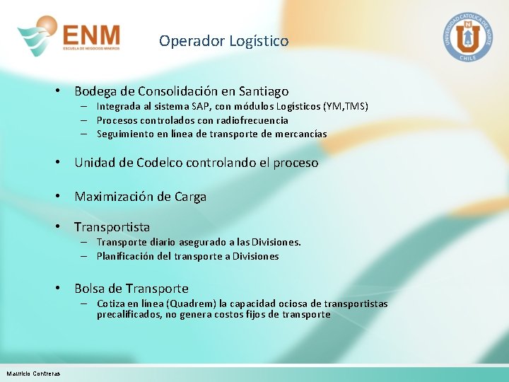 Operador Logístico • Bodega de Consolidación en Santiago – Integrada al sistema SAP, con
