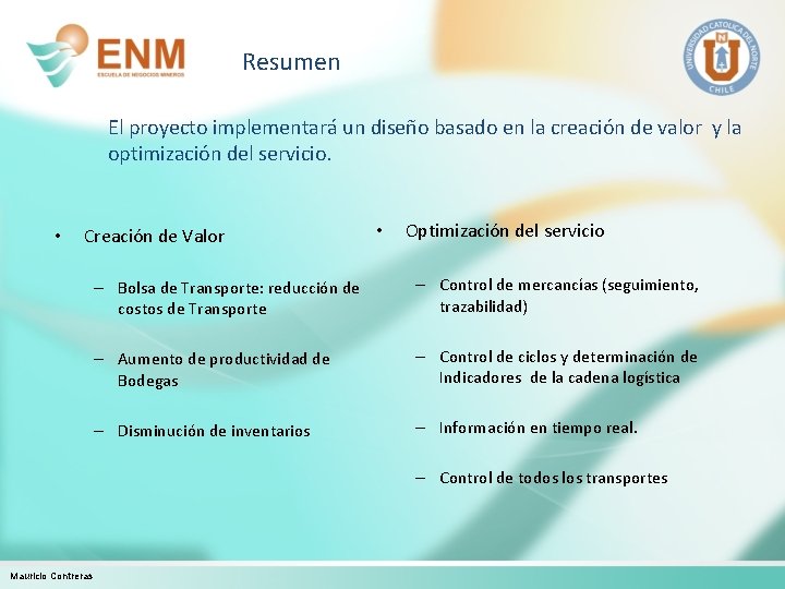 Resumen El proyecto implementará un diseño basado en la creación de valor y la