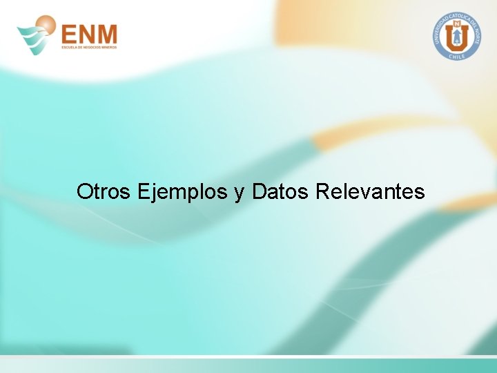 Otros Ejemplos y Datos Relevantes 