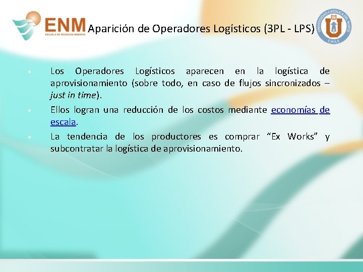 Aparición de Operadores Logísticos (3 PL - LPS) • • • Los Operadores Logísticos