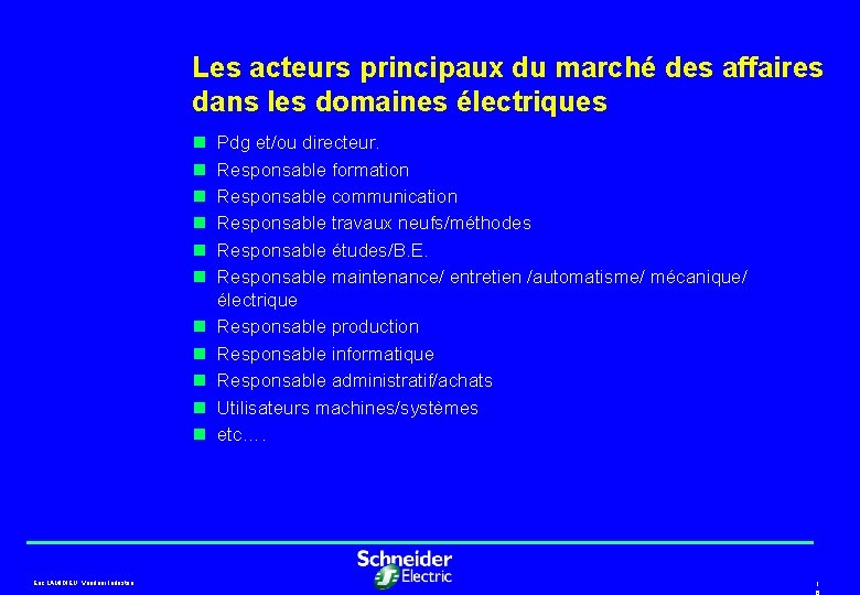 Les acteurs principaux du marché des affaires dans les domaines électriques n n n