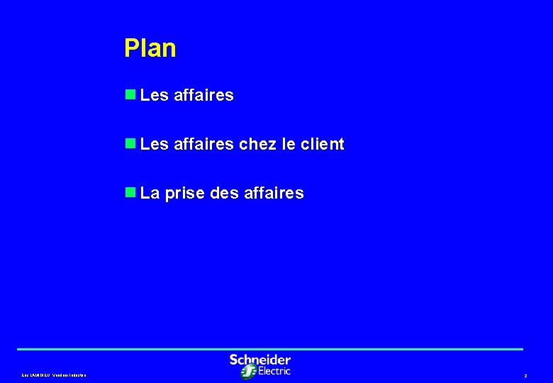 Plan n Les affaires chez le client n La prise des affaires Eric LAMIDIEU,