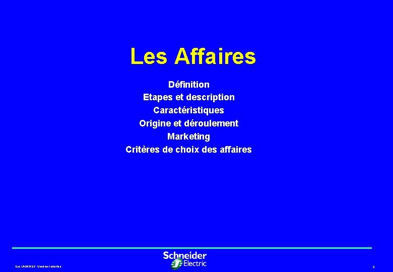 Les Affaires Définition Etapes et description Caractéristiques Origine et déroulement Marketing Critères de choix