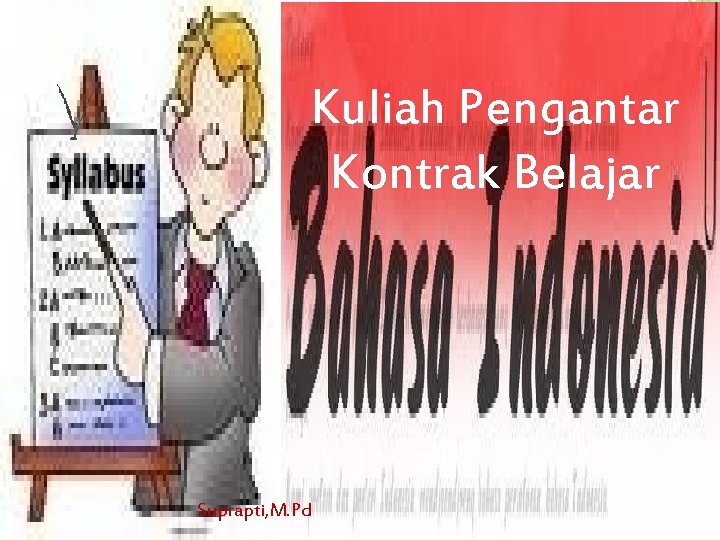 Kuliah Pengantar Kontrak Belajar Suprapti, M. Pd 