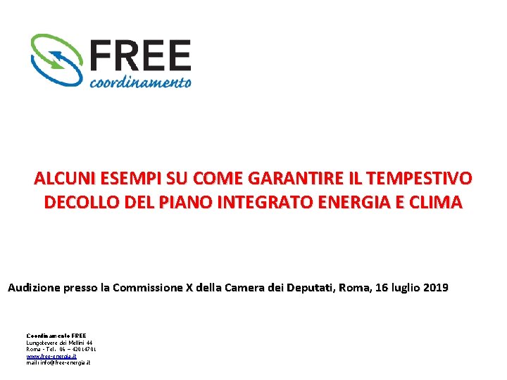 ALCUNI ESEMPI SU COME GARANTIRE IL TEMPESTIVO DECOLLO DEL PIANO INTEGRATO ENERGIA E CLIMA