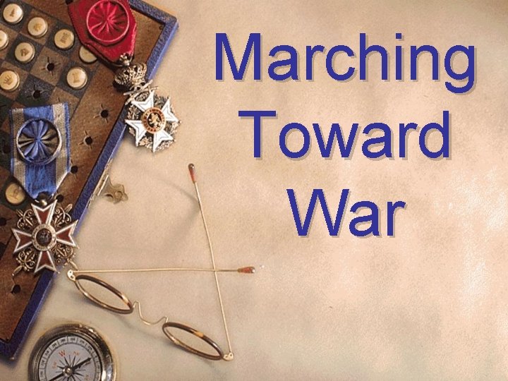 Marching Toward War 