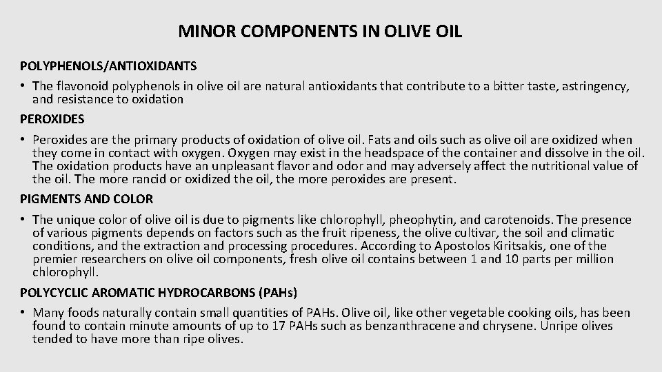 MINOR COMPONENTS IN OLIVE OIL POLYPHENOLS/ANTIOXIDANTS • The flavonoid polyphenols in olive oil are