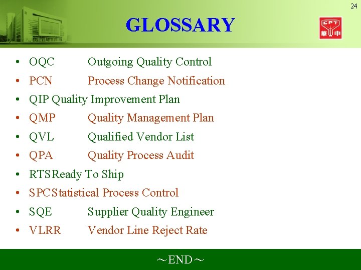 24 GLOSSARY • OQC Outgoing Quality Control • PCN Process Change Notification • QIP