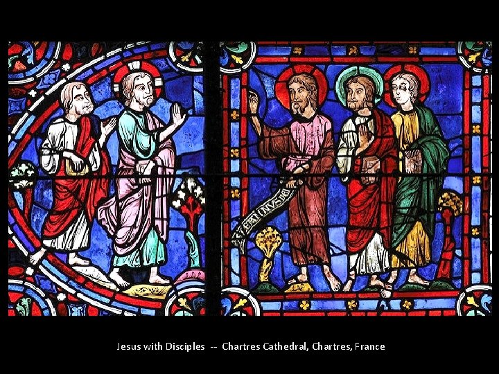 Jesus with Disciples -- Chartres Cathedral, Chartres, France 