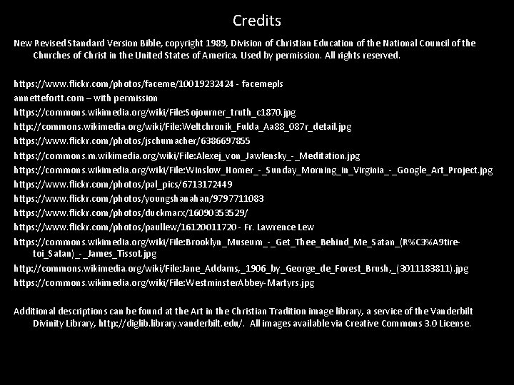 Credits New Revised Standard Version Bible, copyright 1989, Division of Christian Education of the