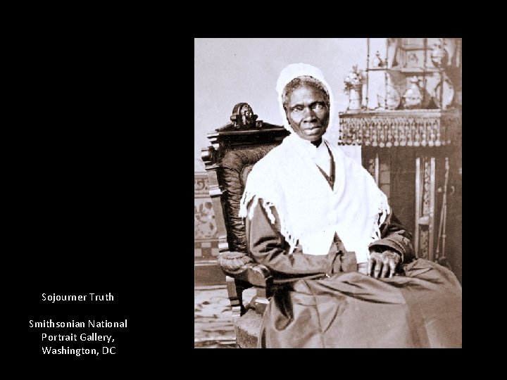 Sojourner Truth Smithsonian National Portrait Gallery, Washington, DC 