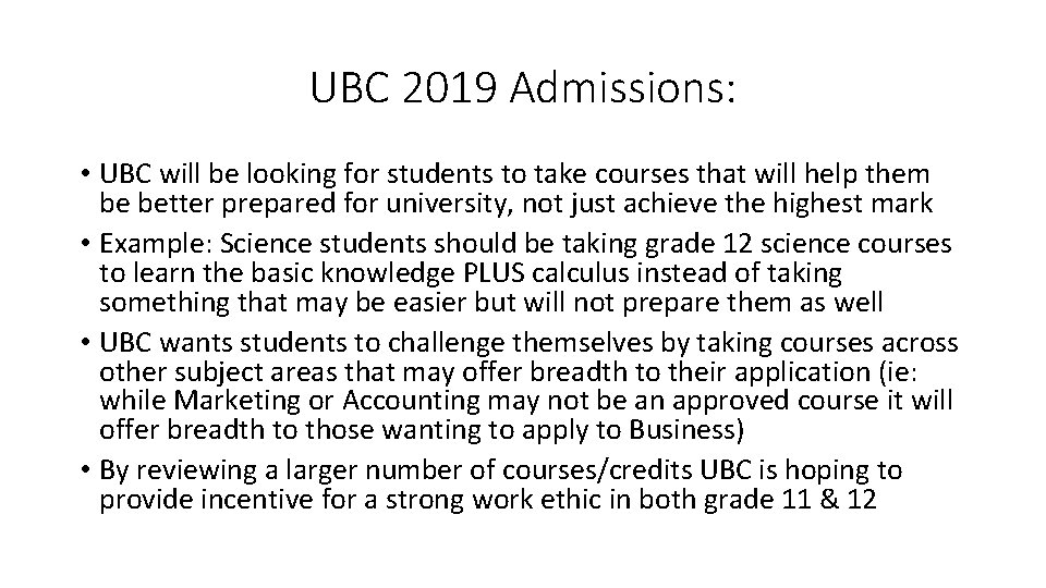 UBC 2019 Admissions: • UBC will be looking for students to take courses that