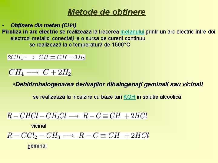 Metode de obţinere • Obţinere din metan (CH 4) Piroliza în arc electric se