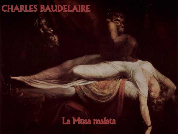 CHARLES BAUDELAIRE La Musa malata 