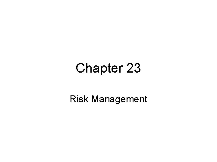 Chapter 23 Risk Management 