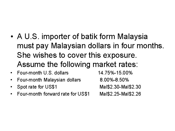  • A U. S. importer of batik form Malaysia must pay Malaysian dollars