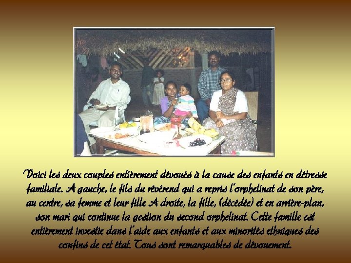 Voici les deux couples entièrement dévoués à la cause des enfants en détresse familiale. Voici les deux couples entièrement dévoués à la cause des enfants en détresse familiale.