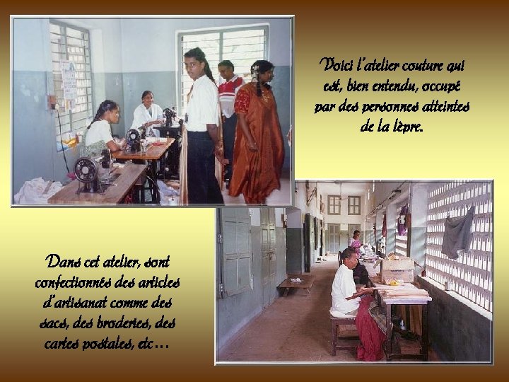 Voici l’atelier couture qui est, bien entendu, occupé par des personnes atteintes de la Voici l’atelier couture qui est, bien entendu, occupé par des personnes atteintes de la