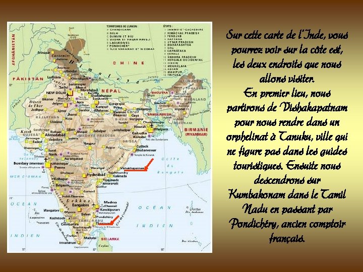 Sur cette carte de l’Inde, vous pourrez voir sur la côte est, les deux Sur cette carte de l’Inde, vous pourrez voir sur la côte est, les deux