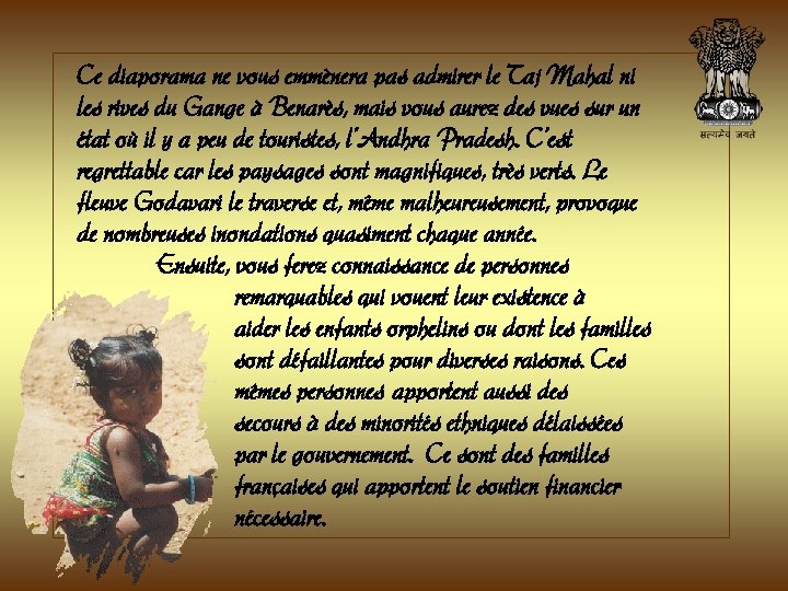 Ce diaporama ne vous emmènera pas admirer le Taj Mahal ni les rives du Ce diaporama ne vous emmènera pas admirer le Taj Mahal ni les rives du