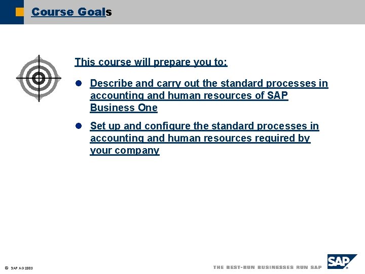 Course Goals This course will prepare you to: l Describe and carry out the