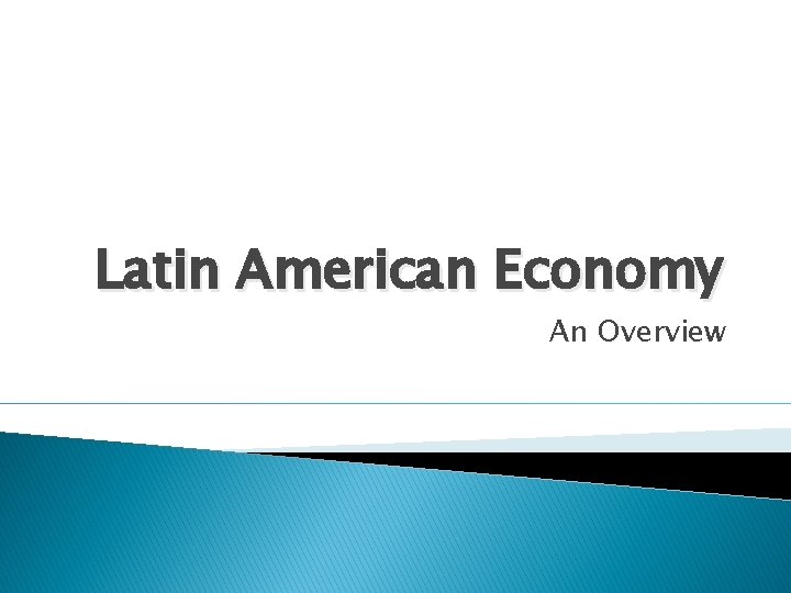 Latin American Economy An Overview 