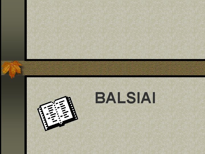 BALSIAI 