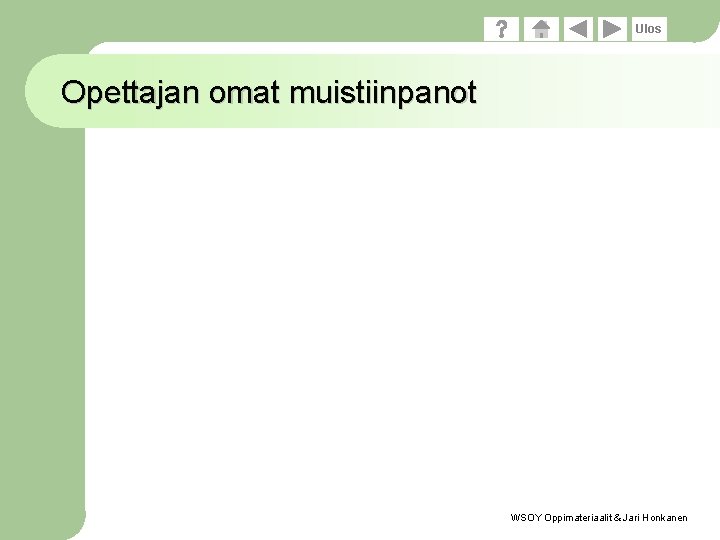 Ulos Opettajan omat muistiinpanot WSOY Oppimateriaalit & Jari Honkanen 