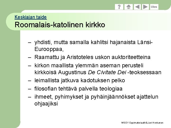 Ulos Keskiajan taide Roomalais-katolinen kirkko – yhdisti, mutta samalla kahlitsi hajanaista Länsi. Eurooppaa, –