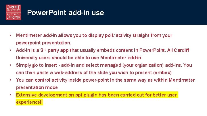 Power. Point add-in use • Mentimeter add-in allows you to display poll/activity straight from