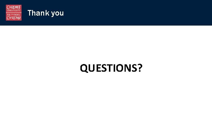 Thank you QUESTIONS? 