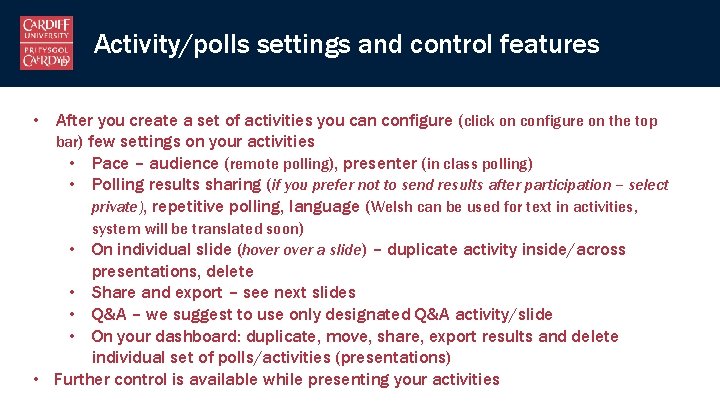 Activity/polls settings and control features • After you create a set of activities you