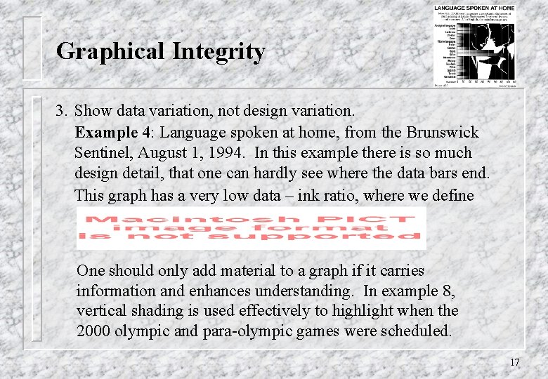 Graphical Integrity 3. Show data variation, not design variation. Example 4: Language spoken at