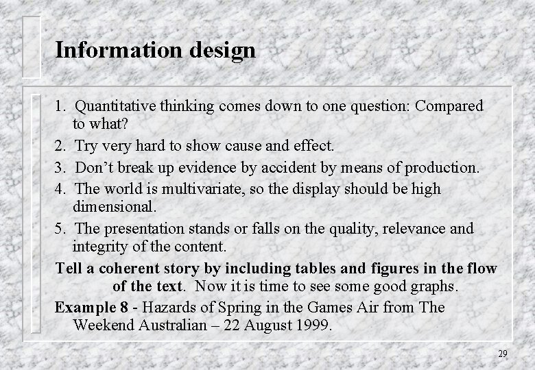 Information design 1. Quantitative thinking comes down to one question: Compared to what? 2.