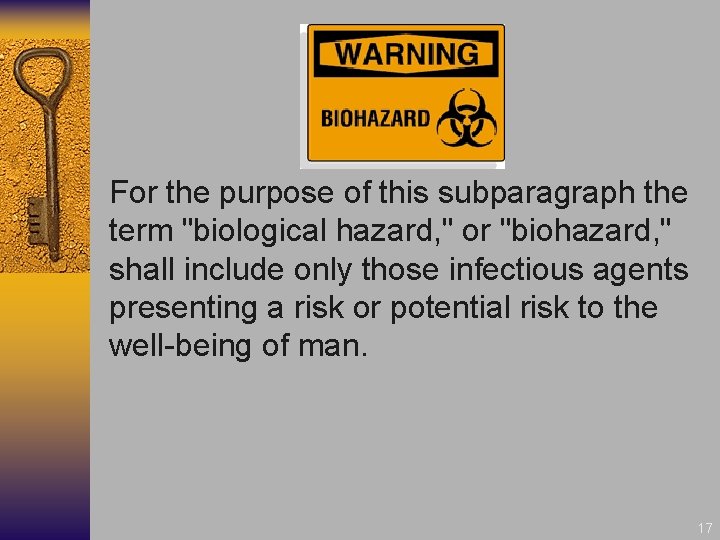 For the purpose of this subparagraph the term "biological hazard, " or "biohazard, "