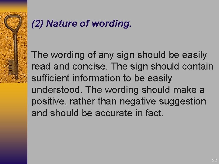 (2) Nature of wording. The wording of any sign should be easily read and