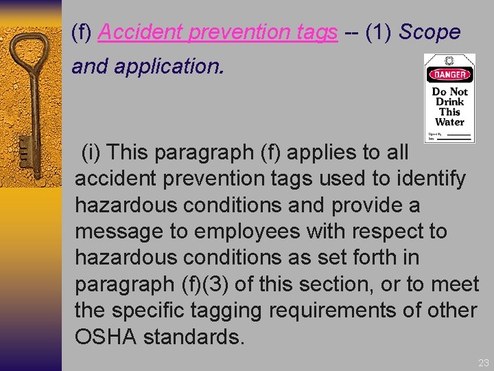 (f) Accident prevention tags -- (1) Scope and application. (i) This paragraph (f) applies