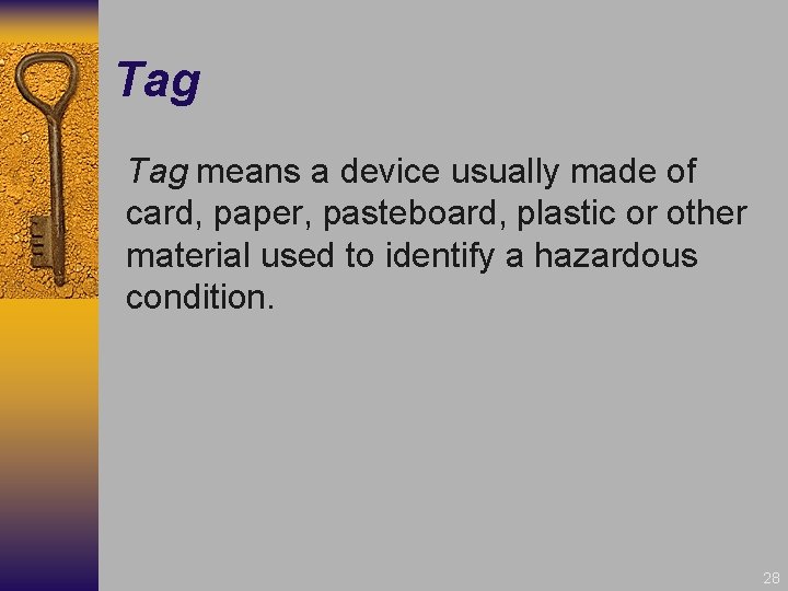 Tag means a device usually made of card, paper, pasteboard, plastic or other material