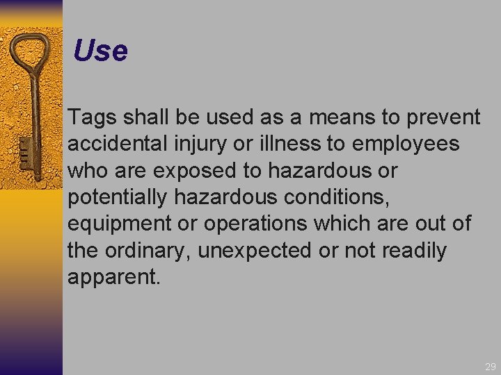 Use Tags shall be used as a means to prevent accidental injury or illness