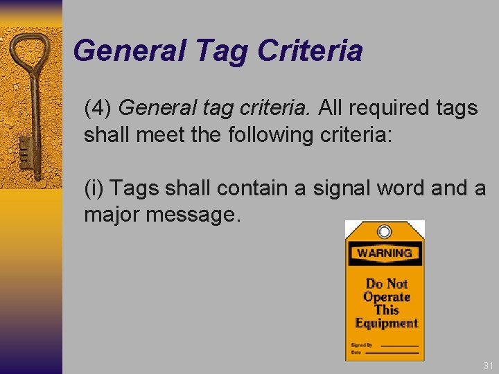 General Tag Criteria (4) General tag criteria. All required tags shall meet the following