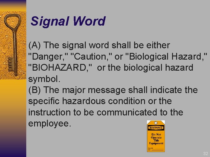 Signal Word (A) The signal word shall be either "Danger, " "Caution, " or